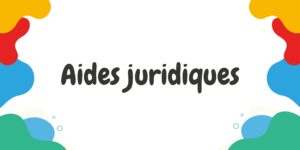Les différentes aides juridiques