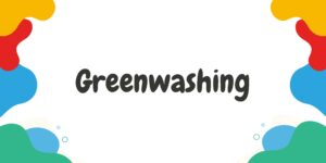 Le greenwashing, un nouveau nettoyant à la mode ?